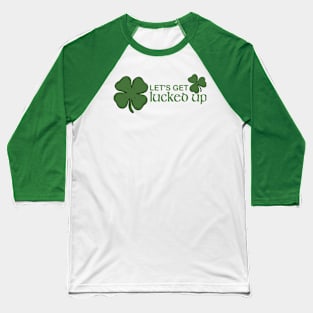 Let's Get Lucked Up Baseball T-Shirt